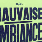 Super Mauvaise ambiance - Pancarte letterpress - Super Marché noir