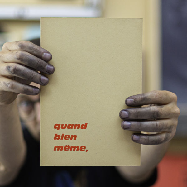 quand bien meme - punchlines - banalités - inutile - dada - ironie - oralité - inclusion - letterpress - Super Marché noir